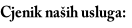 Cjenik naših usluga: